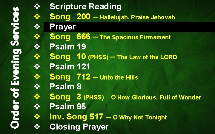 Order of Evening Services v v v v Scripture Reading Song 200 – Hallelujah,