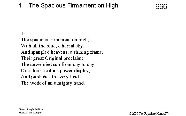 1 – The Spacious Firmament on High 666 1. The spacious firmament on high,