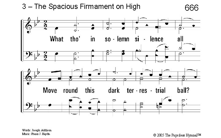 3 – The Spacious Firmament on High 666 3. What though in solemn silence