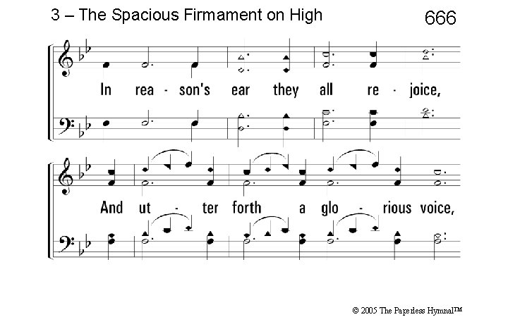 3 – The Spacious Firmament on High 666 © 2005 The Paperless Hymnal™ 
