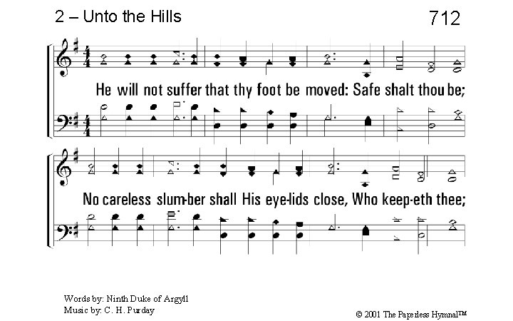 2 – Unto the Hills 712 2. He will not suffer that thy foot