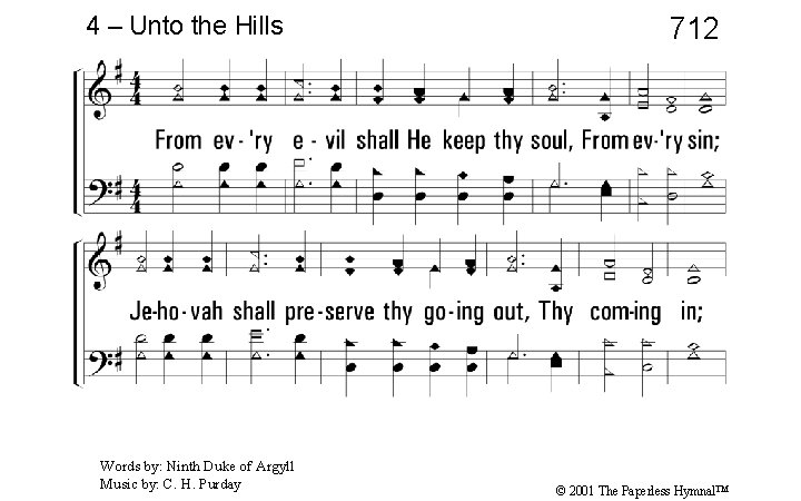 4 – Unto the Hills 712 4. From every evil shall He keep thy
