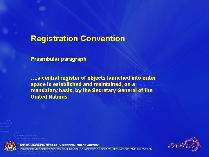 Registration Convention Preambular paragraph …. a central register of objects launched into outer space