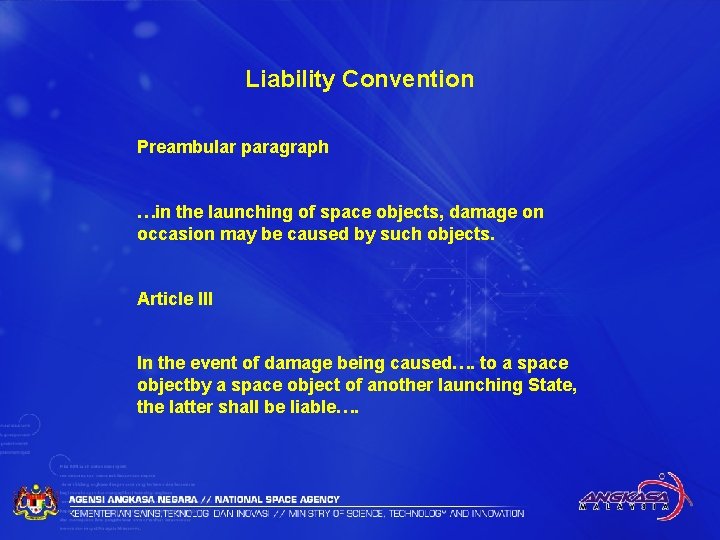 Liability Convention Preambular paragraph …in the launching of space objects, damage on occasion may