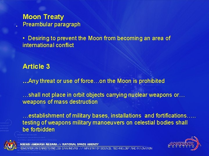 Moon Treaty. Preambular paragraph • Desiring to prevent the Moon from becoming an area