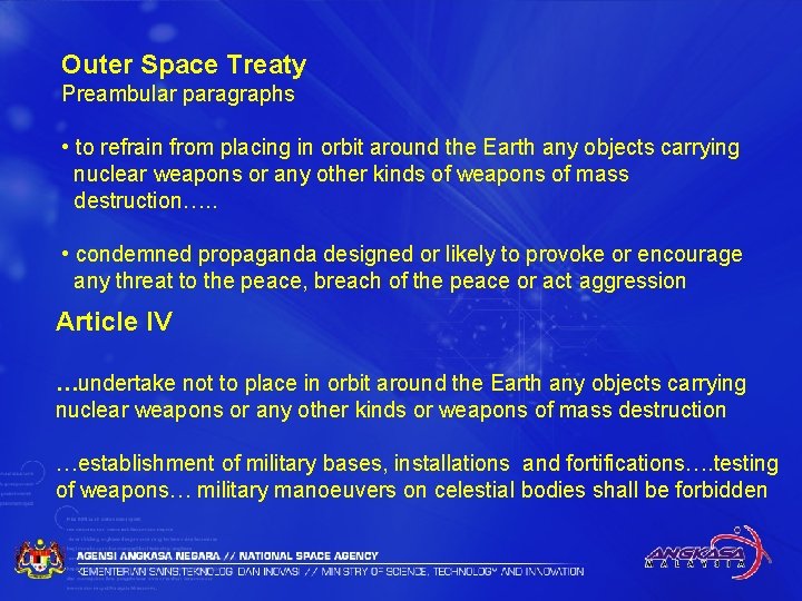 Outer Space Treaty Preambular paragraphs • to refrain from placing in orbit around the