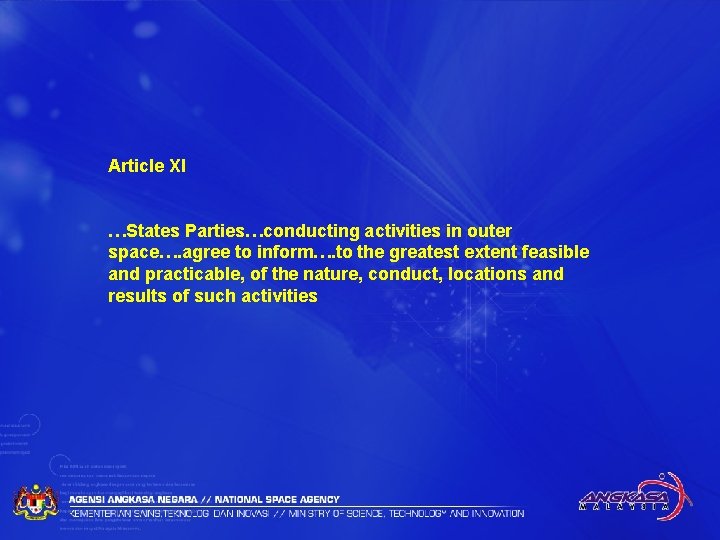 Article XI …States Parties…conducting activities in outer space…. agree to inform…. to the greatest