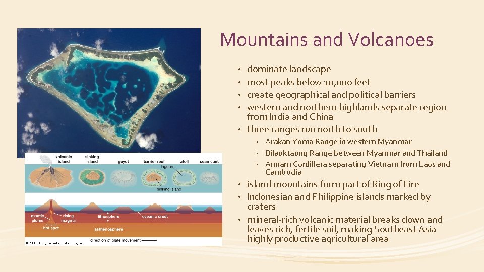 Mountains and Volcanoes • • • dominate landscape most peaks below 10, 000 feet