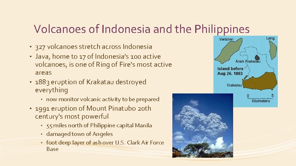 Volcanoes of Indonesia and the Philippines 327 volcanoes stretch across Indonesia • Java, home