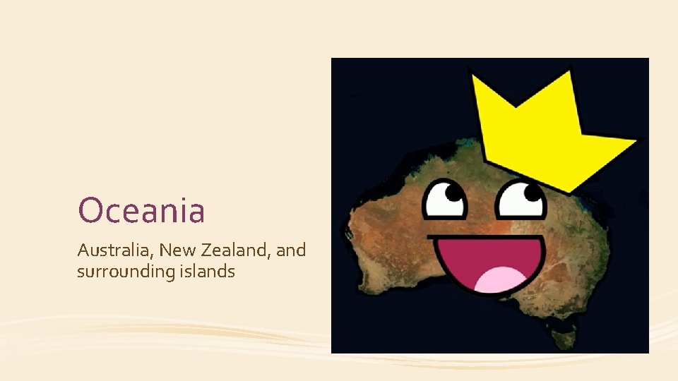 Oceania Australia, New Zealand, and surrounding islands 