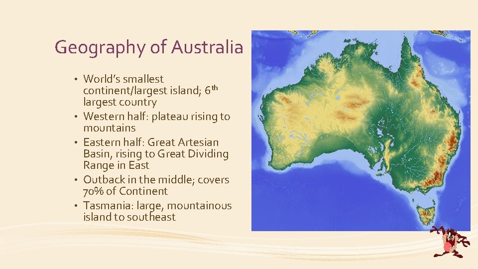 Geography of Australia • • • World’s smallest continent/largest island; 6 th largest country