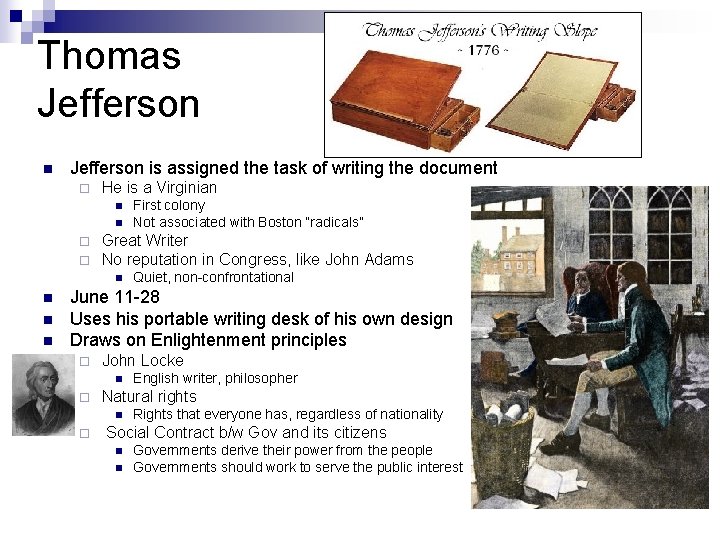 Thomas Jefferson n Jefferson is assigned the task of writing the document ¨ He