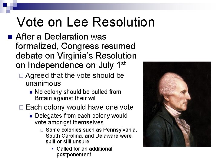 Vote on Lee Resolution n After a Declaration was formalized, Congress resumed debate on