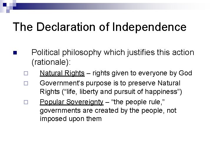 The Declaration of Independence Political philosophy which justifies this action (rationale): n ¨ ¨