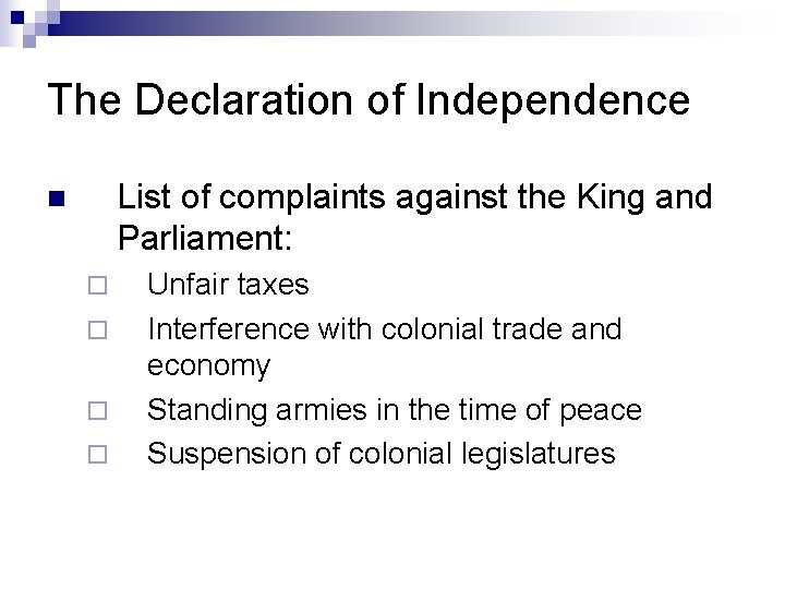 The Declaration of Independence List of complaints against the King and Parliament: n ¨