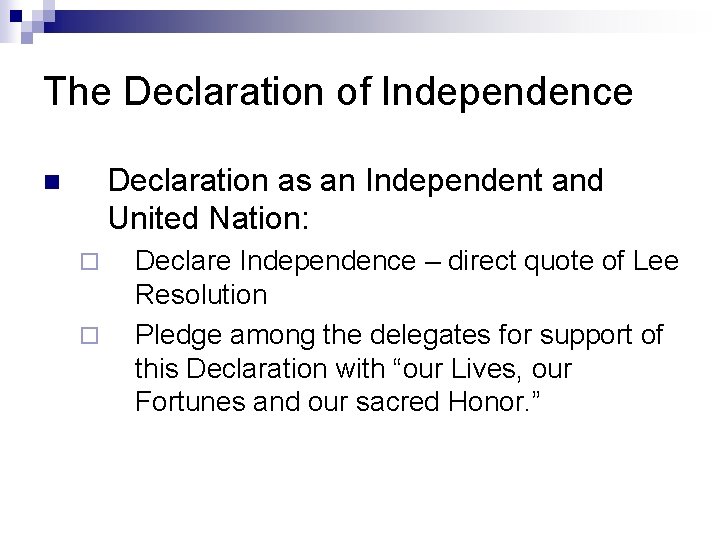 The Declaration of Independence Declaration as an Independent and United Nation: n ¨ ¨