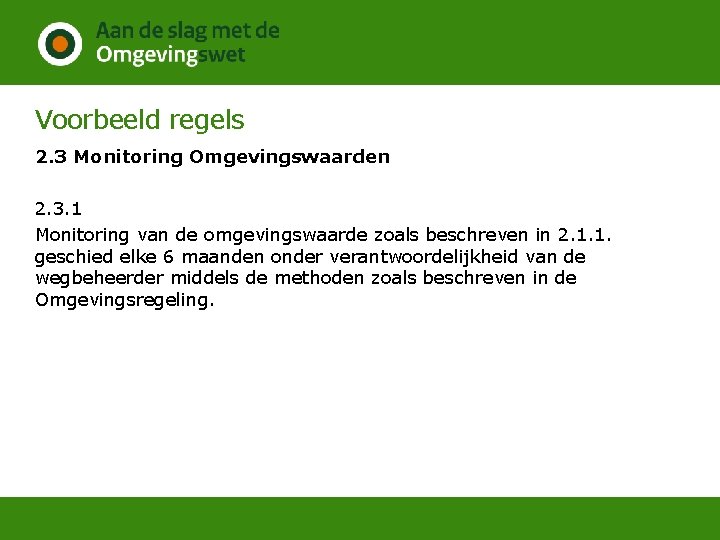 Voorbeeld regels 2. 3 Monitoring Omgevingswaarden 2. 3. 1 Monitoring van de omgevingswaarde zoals