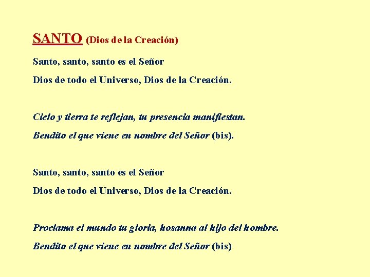 SANTO (Dios de la Creación) Santo, santo es el Señor Dios de todo el