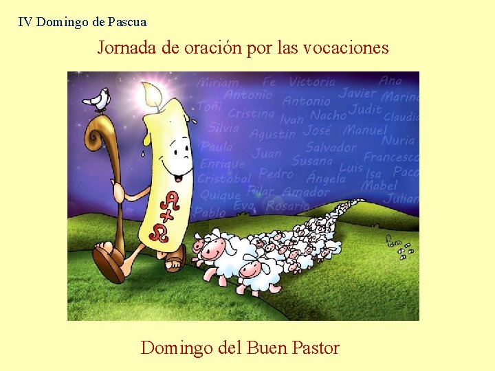 IV Domingo de Pascua Jornada de oración por las vocaciones Domingo del Buen Pastor