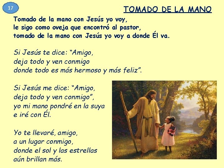 TOMADO DE LA MANO 17 Tomado de la mano con Jesús yo voy, le