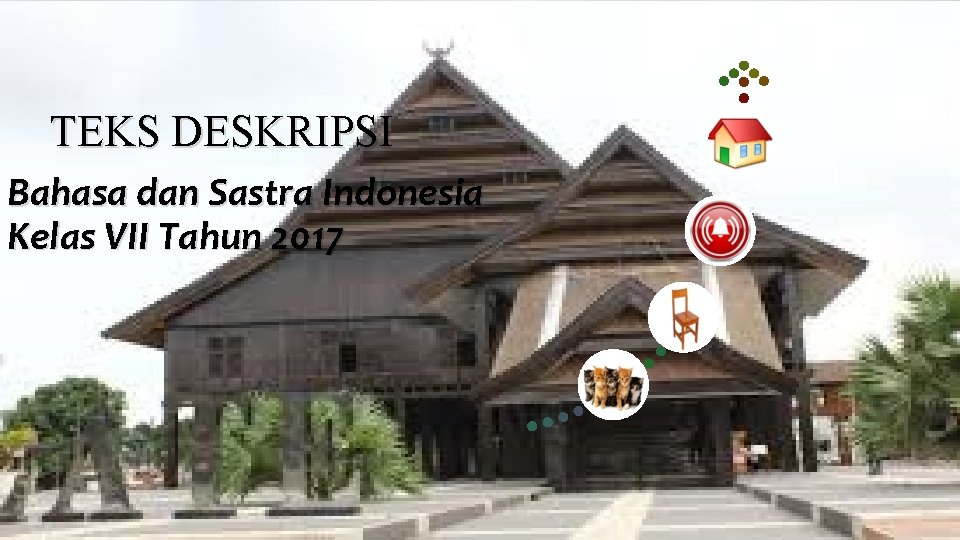 TEKS DESKRIPSI Bahasa dan Sastra Indonesia Kelas VII Tahun 2017 