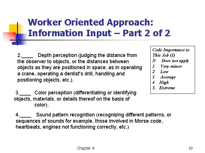 Worker Oriented Approach: Information Input – Part 2 of 2 2. ____ Depth perception