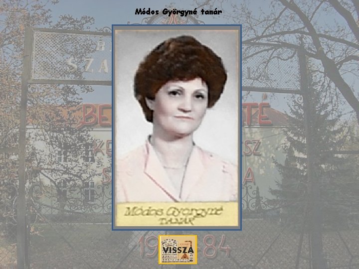 Módos Györgyné tanár VISSZA 