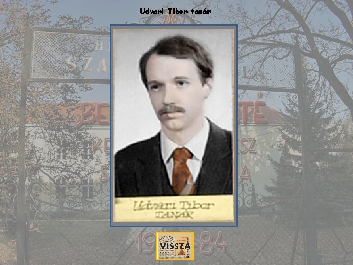 Udvari Tibor tanár VISSZA 