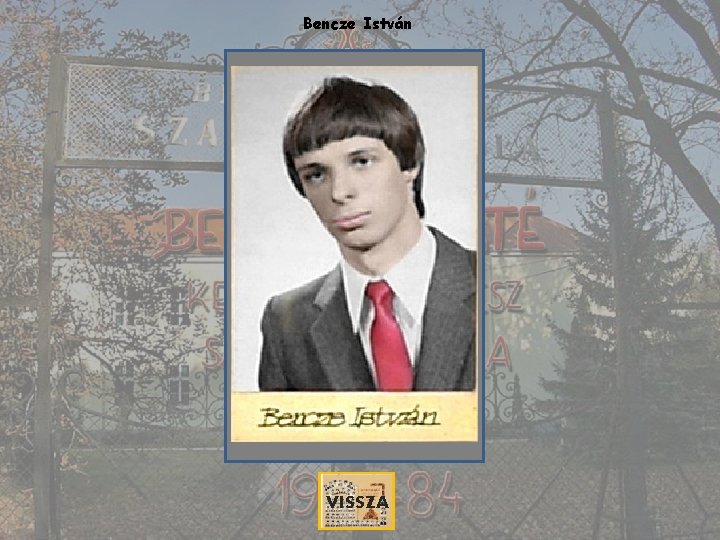 Bencze István VISSZA 