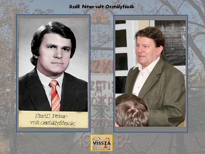 Széll Péter volt Osztályfőnök VISSZA 