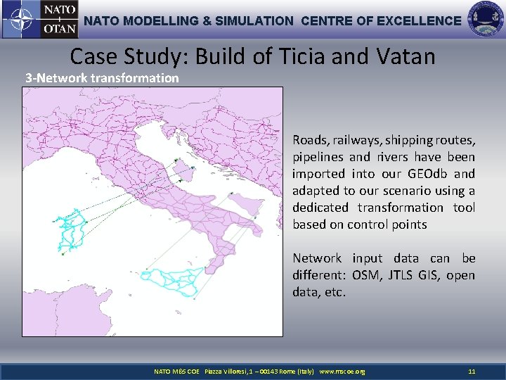 NATO MODELLING & SIMULATION CENTRE OF EXCELLENCE Case Study: Build of Ticia and Vatan