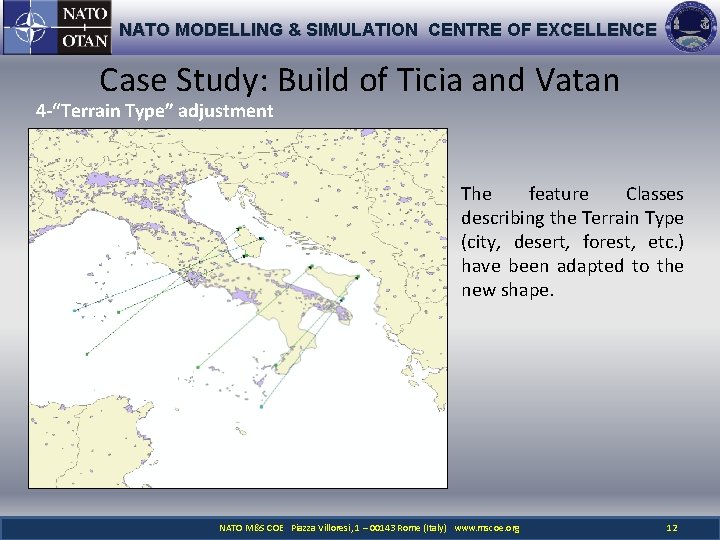 NATO MODELLING & SIMULATION CENTRE OF EXCELLENCE Case Study: Build of Ticia and Vatan