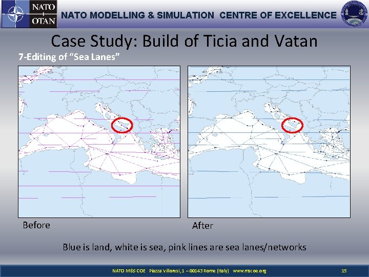 NATO MODELLING & SIMULATION CENTRE OF EXCELLENCE Case Study: Build of Ticia and Vatan