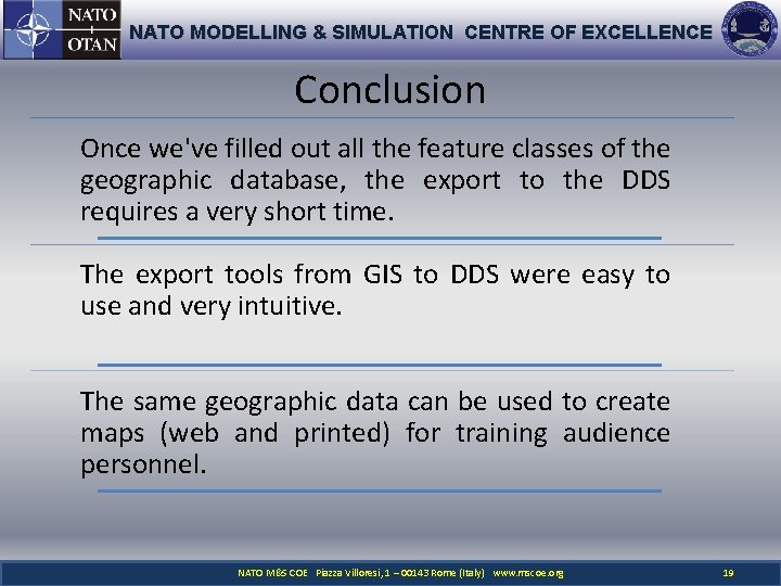 NATO MODELLING & SIMULATION CENTRE OF EXCELLENCE Conclusion Once we've filled out all the