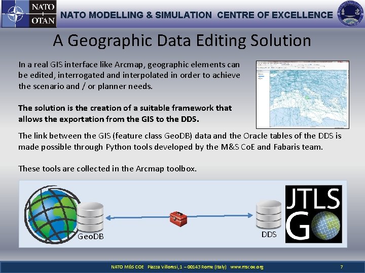 NATO MODELLING & SIMULATION CENTRE OF EXCELLENCE A Geographic Data Editing Solution In a