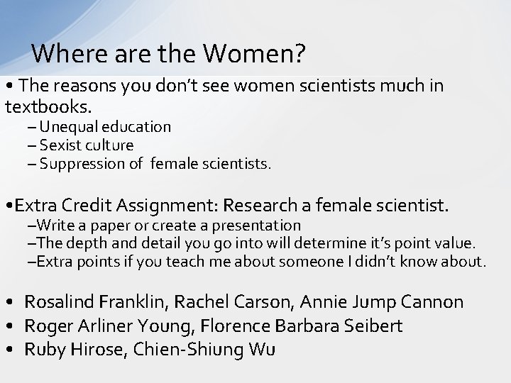 Where are the Women? • The reasons you don’t see women scientists much in