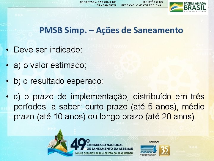 SECRETARIA NACIONAL DE SANEAMENTO MINISTÉRIO DO DESENVOLVIMENTO REGIONAL PMSB Simp. – Ações de Saneamento