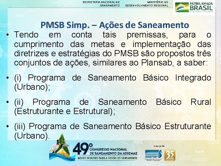 SECRETARIA NACIONAL DE SANEAMENTO MINISTÉRIO DO DESENVOLVIMENTO REGIONAL PMSB Simp. – Ações de Saneamento