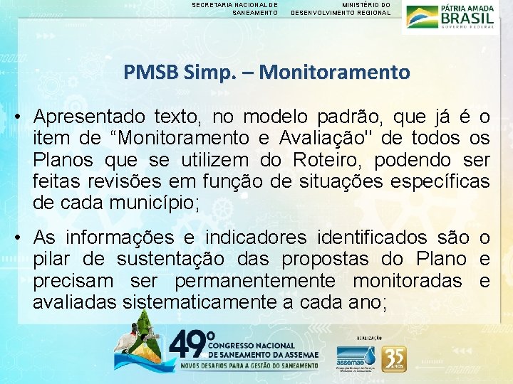 SECRETARIA NACIONAL DE SANEAMENTO MINISTÉRIO DO DESENVOLVIMENTO REGIONAL PMSB Simp. – Monitoramento • Apresentado