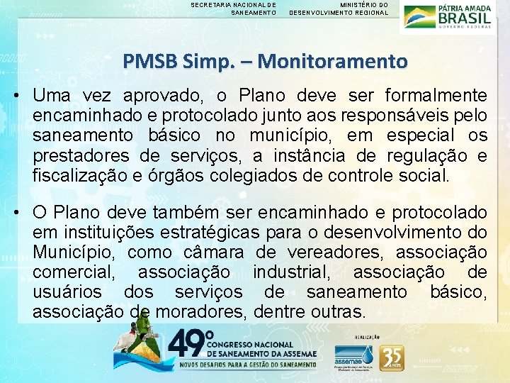 SECRETARIA NACIONAL DE SANEAMENTO MINISTÉRIO DO DESENVOLVIMENTO REGIONAL PMSB Simp. – Monitoramento • Uma