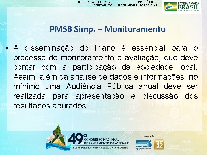 SECRETARIA NACIONAL DE SANEAMENTO MINISTÉRIO DO DESENVOLVIMENTO REGIONAL PMSB Simp. – Monitoramento • A