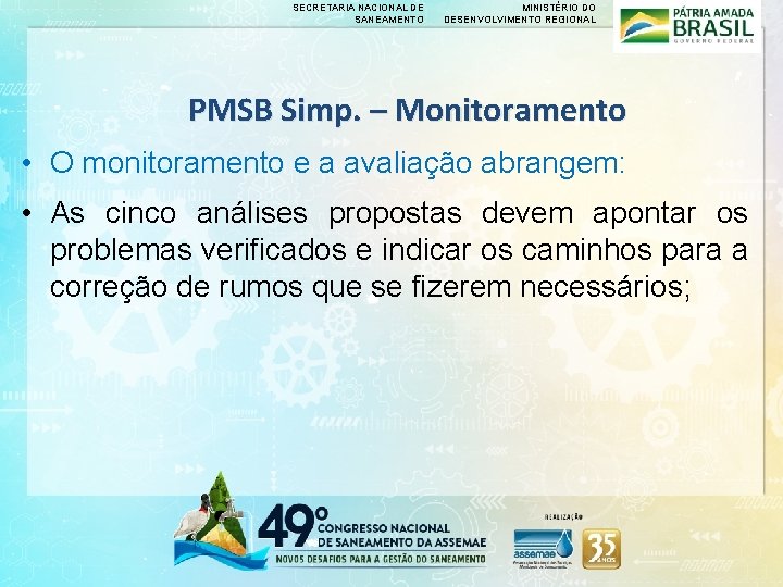 SECRETARIA NACIONAL DE SANEAMENTO MINISTÉRIO DO DESENVOLVIMENTO REGIONAL PMSB Simp. – Monitoramento • O