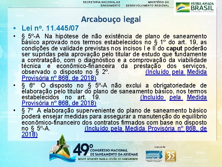 SECRETARIA NACIONAL DE SANEAMENTO • Lei no. 11. 445/07 MINISTÉRIO DO DESENVOLVIMENTO REGIONAL Arcabouço