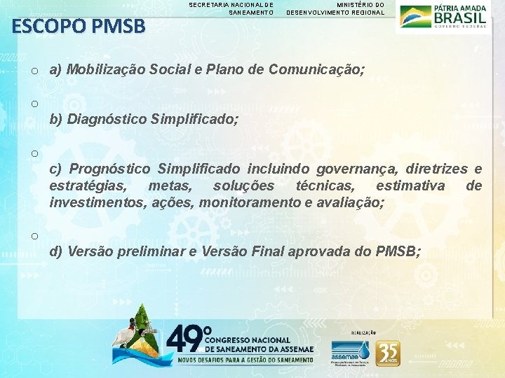 ESCOPO PMSB SECRETARIA NACIONAL DE SANEAMENTO MINISTÉRIO DO DESENVOLVIMENTO REGIONAL o a) Mobilização Social