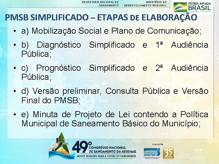 SECRETARIA NACIONAL DE SANEAMENTO MINISTÉRIO DO DESENVOLVIMENTO REGIONAL PMSB SIMPLIFICADO – ETAPAS DE ELABORAÇÃO