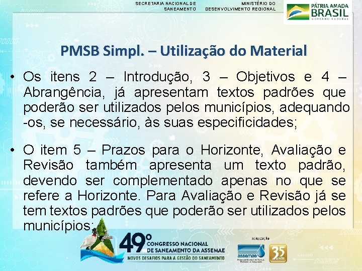 SECRETARIA NACIONAL DE SANEAMENTO MINISTÉRIO DO DESENVOLVIMENTO REGIONAL PMSB Simpl. – Utilização do Material