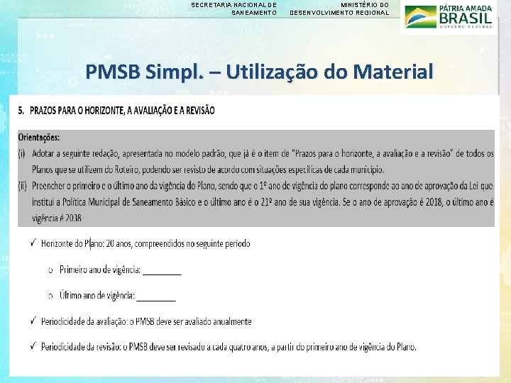 SECRETARIA NACIONAL DE SANEAMENTO MINISTÉRIO DO DESENVOLVIMENTO REGIONAL PMSB Simpl. – Utilização do Material