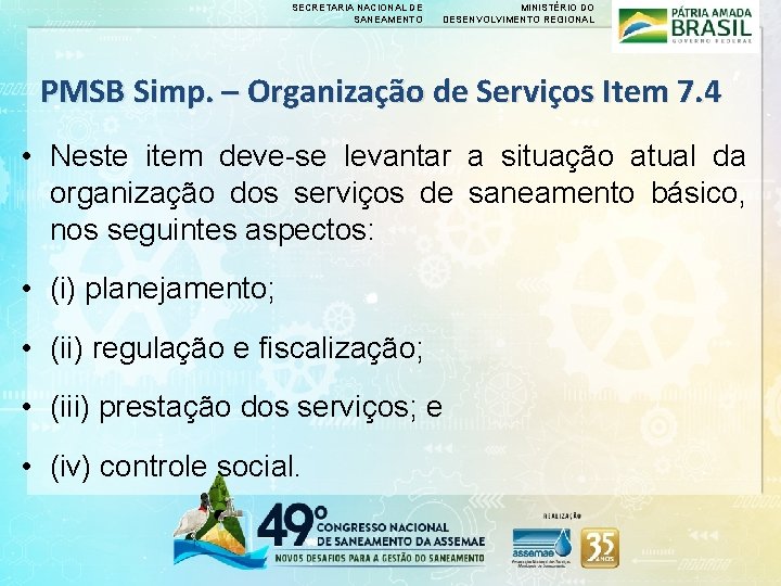 SECRETARIA NACIONAL DE SANEAMENTO MINISTÉRIO DO DESENVOLVIMENTO REGIONAL PMSB Simp. – Organização de Serviços