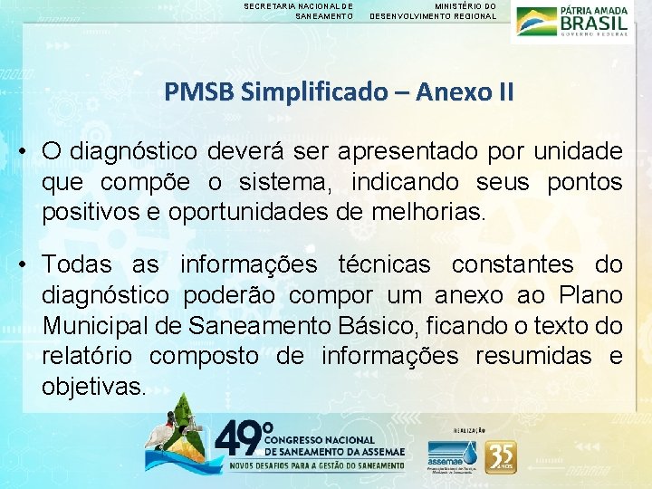 SECRETARIA NACIONAL DE SANEAMENTO MINISTÉRIO DO DESENVOLVIMENTO REGIONAL PMSB Simplificado – Anexo II •