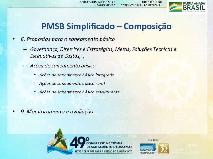 SECRETARIA NACIONAL DE SANEAMENTO MINISTÉRIO DO DESENVOLVIMENTO REGIONAL PMSB Simplificado – Composição • 8.